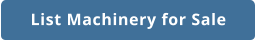 List Machinery for Sale